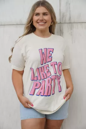 We Like To Party Tee